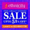Grab your favourite ethnic wear at The Great Ethnic SALE, up to 51% OFF at Ethnicity, Infiniti Mall on 2nd Floor -Malad