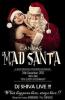 Events in Mumbai - Spend Christmas with Mad Santa and his wicked Santarinas on 24 December 2012 at Canvas, Palladium, High Street Phoenix, Lower Parel