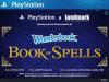 Events in Mumbai - Press Launch of Wonderbook Book of Spells on 20 November 2012 at Landmark, Infiniti Mall, Andheri, 4.pm onwards. The latest addition to the Playstation Experience, Wonderbook: Book of Spells, launches on 20 November 2012 at Landmark, Infiniti Mall, Andheri