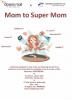 Events in Mumbai - Mom to Super Mom workshop at Oberoi Mall, Goregaon on 8th and 9th May 2012, 6.pm to 7.pm